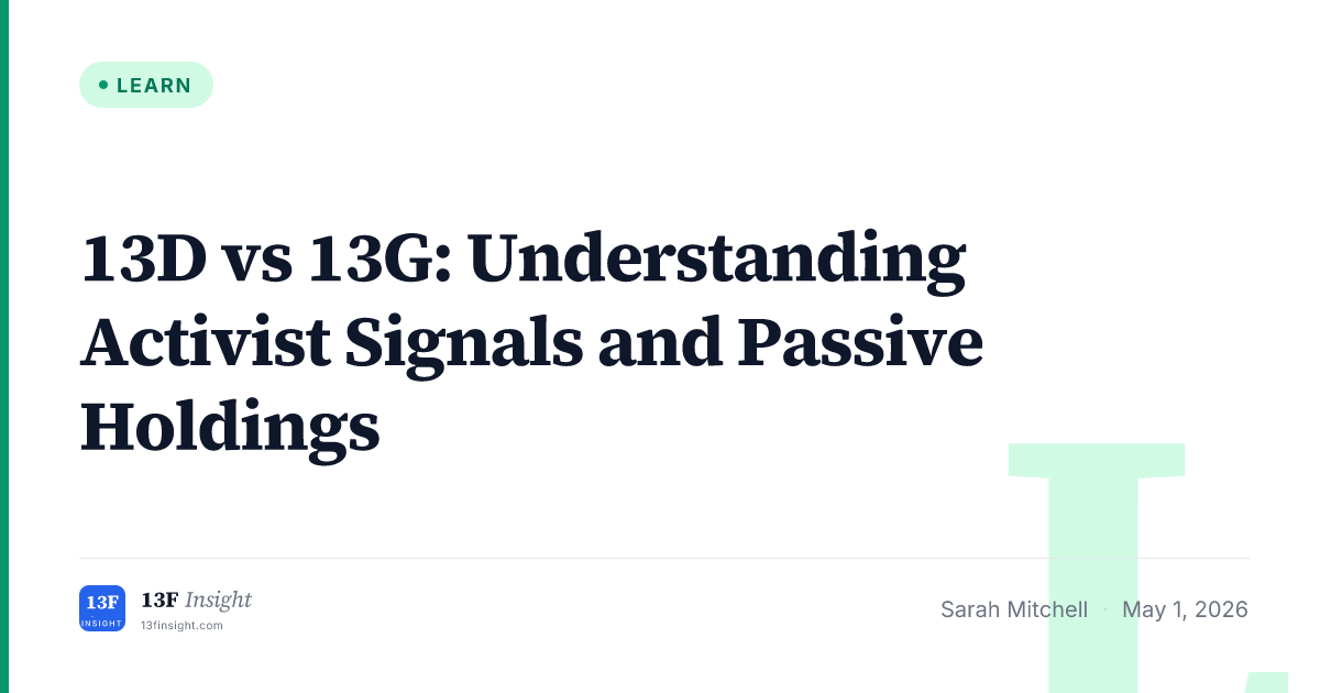 13D vs 13G SEC Filings: Activist vs Passive Signals | 13F Insight