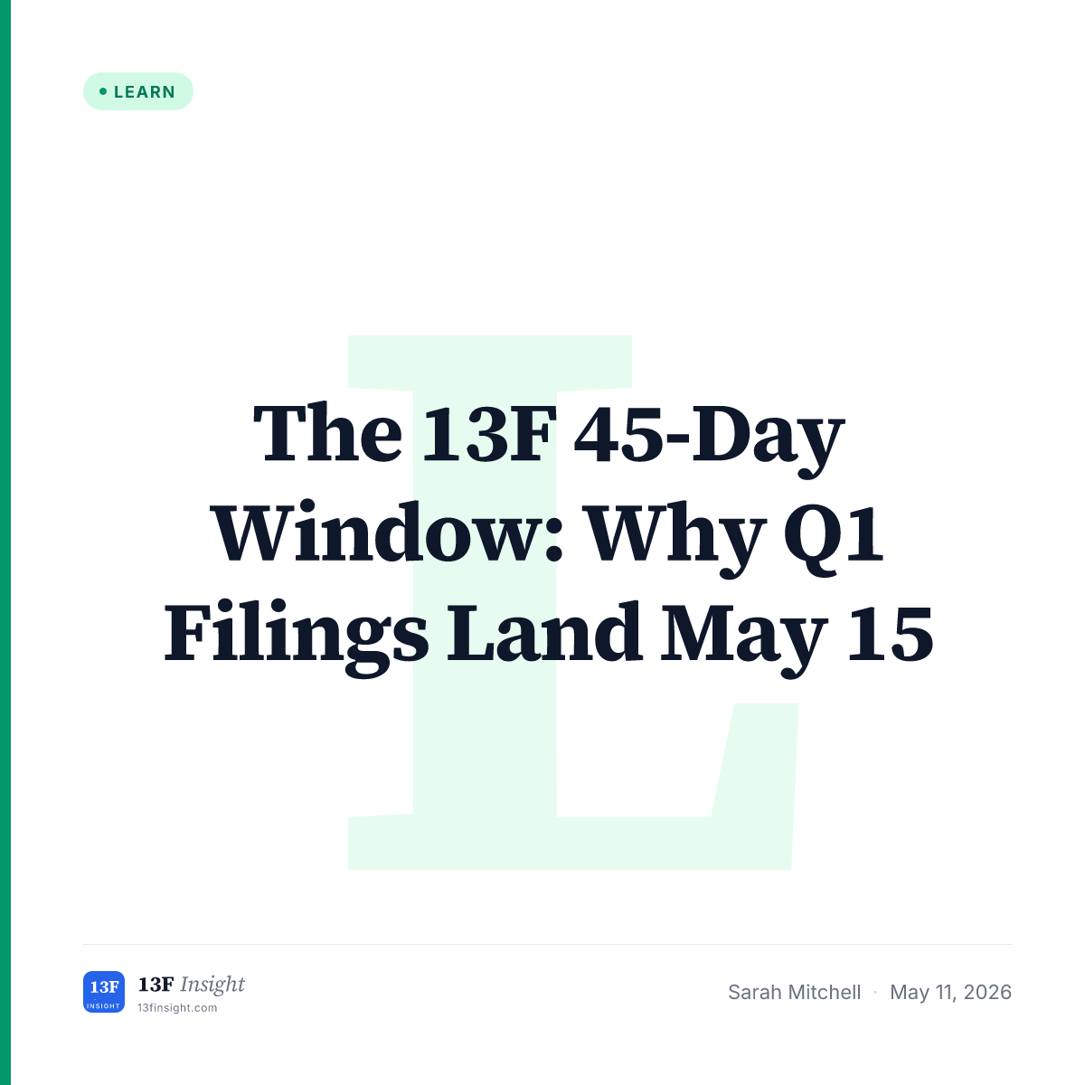 13F 45-Day Window: Q1 Filings May 15 | 13F Insight
