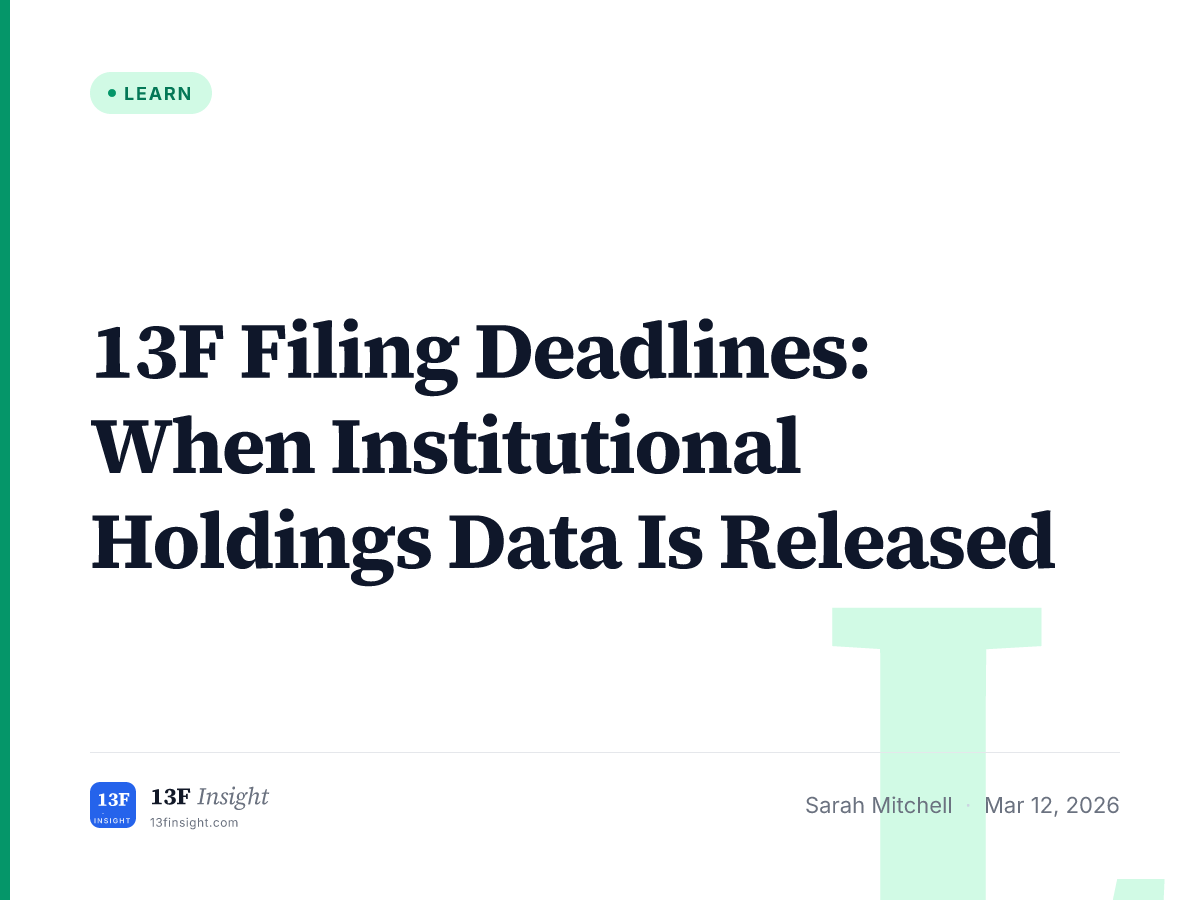 13F Filing Deadlines: When Institutional Holdings Data Is Released ...