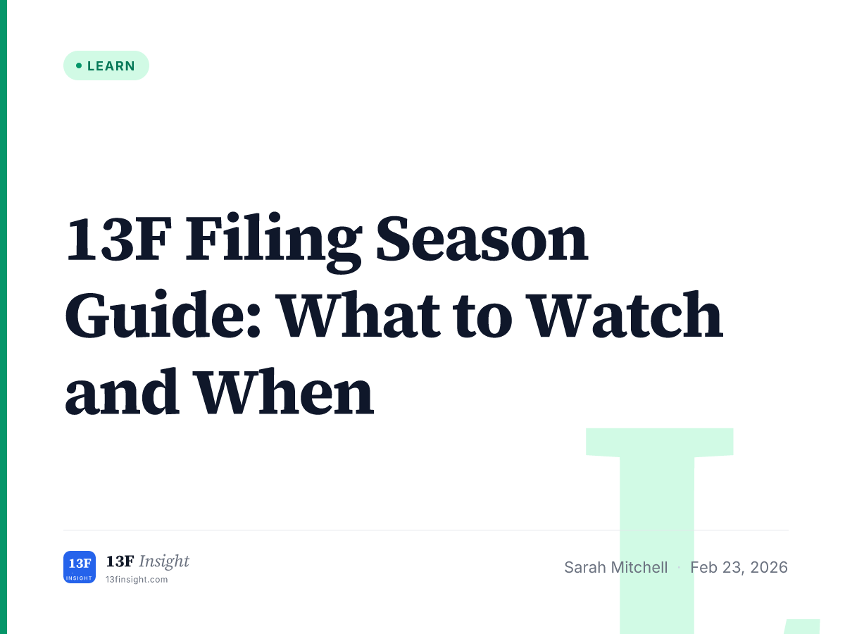 13F Filing Season Guide: What to Watch and When | 13F Insight