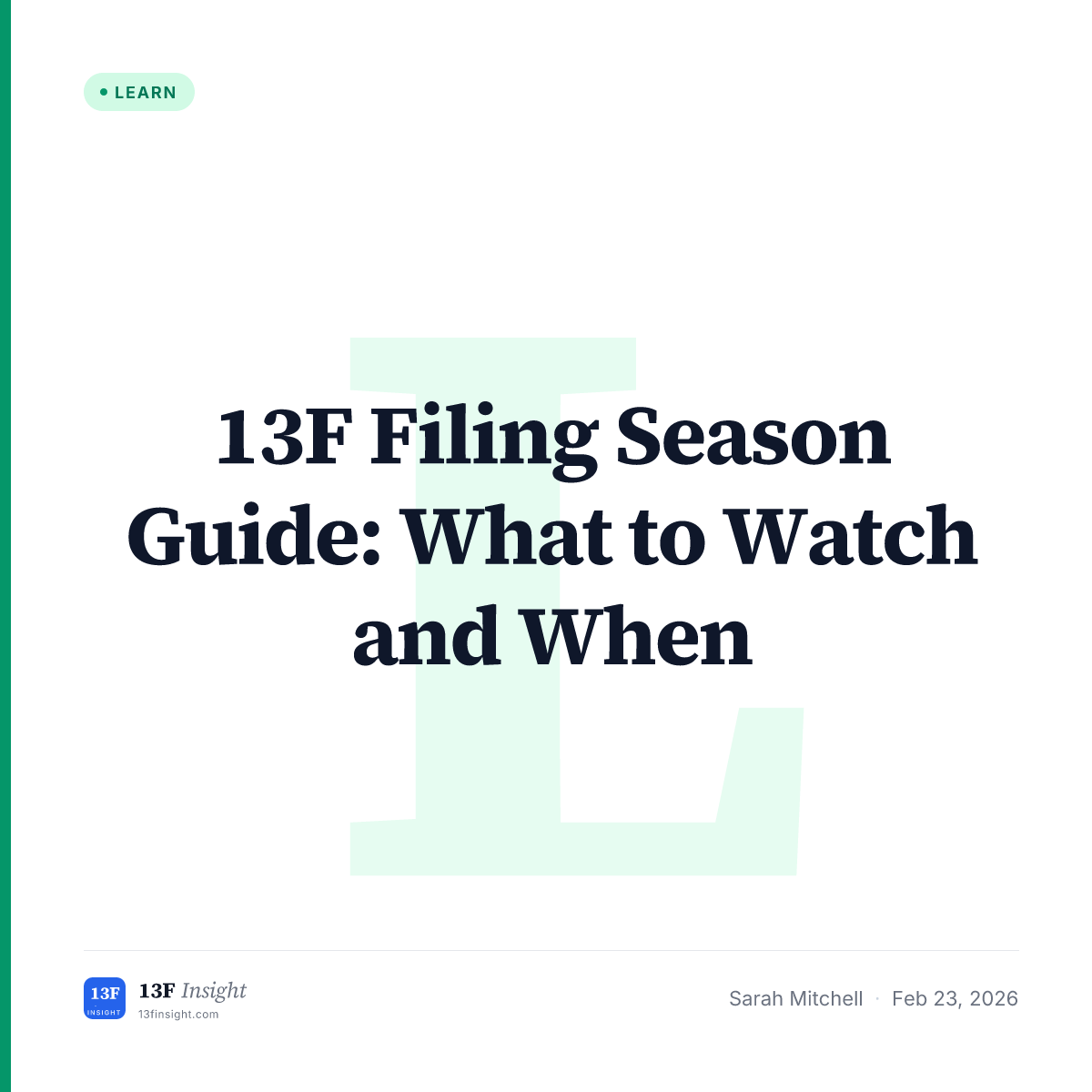 13F Filing Season Guide: What to Watch and When | 13F Insight