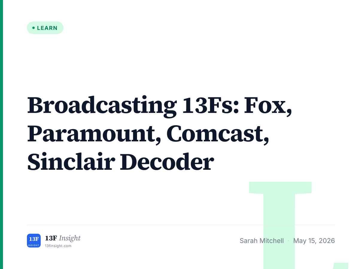 Broadcasting 13F: FOX, PARA, CMCSA | 13F Insight