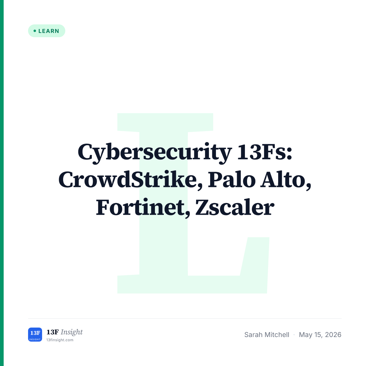 Cybersecurity 13F: CRWD, PANW, FTNT, ZS | 13F Insight