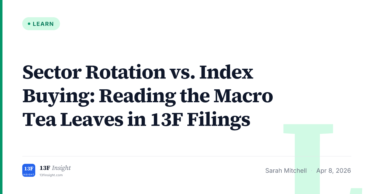 Sector Rotation vs Index Buying in 13F Filings | 13F Insight