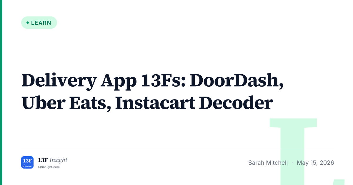 Delivery App 13F: DASH, UBER, CART | 13F Insight