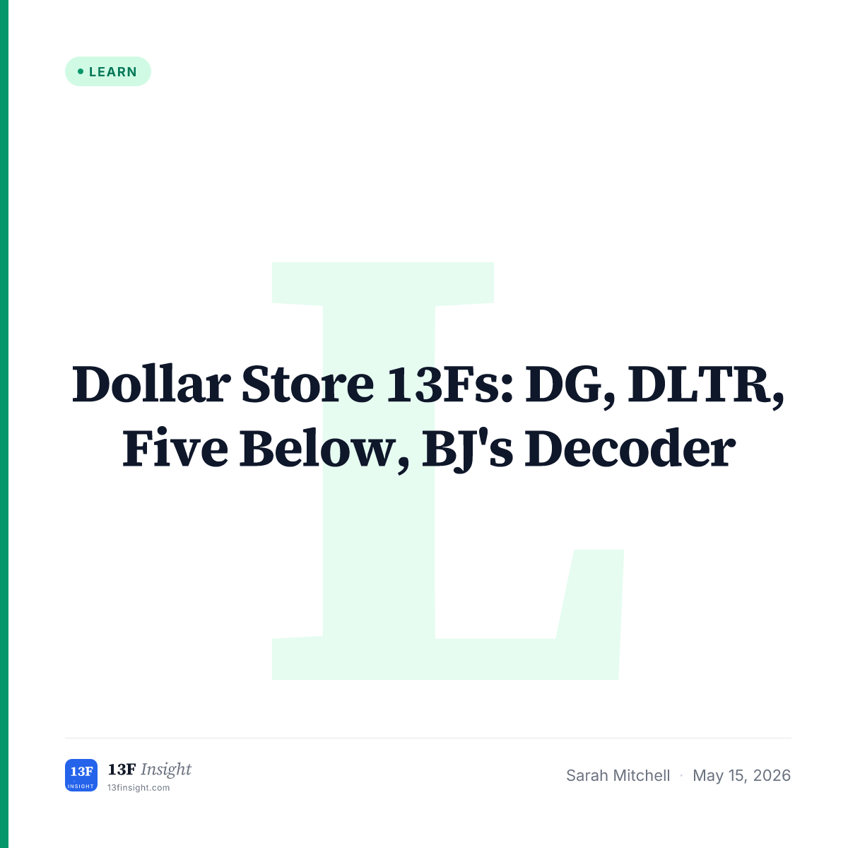 Dollar Store 13F: DG, DLTR, FIVE, BJ | 13F Insight