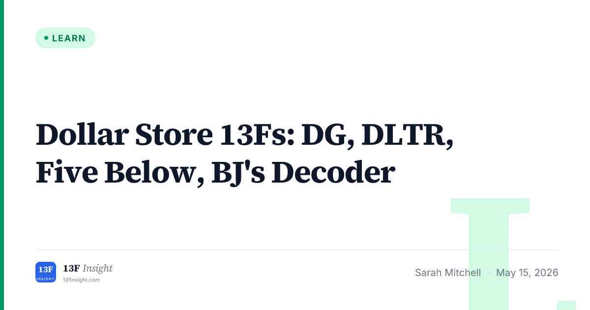 Dollar Store 13F: DG, DLTR, FIVE, BJ | 13F Insight