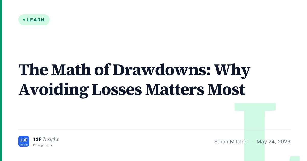 Drawdowns and Capital Preservation Math Explained | 13F Insight