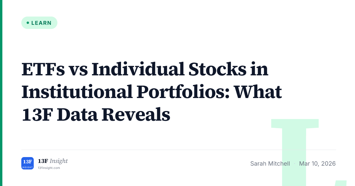 ETFs vs Individual Stocks in Institutional Portfolios: 13F Guide | 13F ...