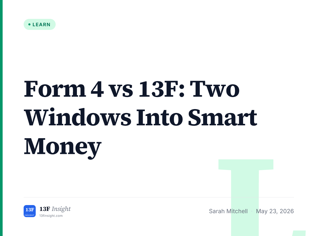 Form 4 vs 13F: Insiders and Institutions | 13F Insight