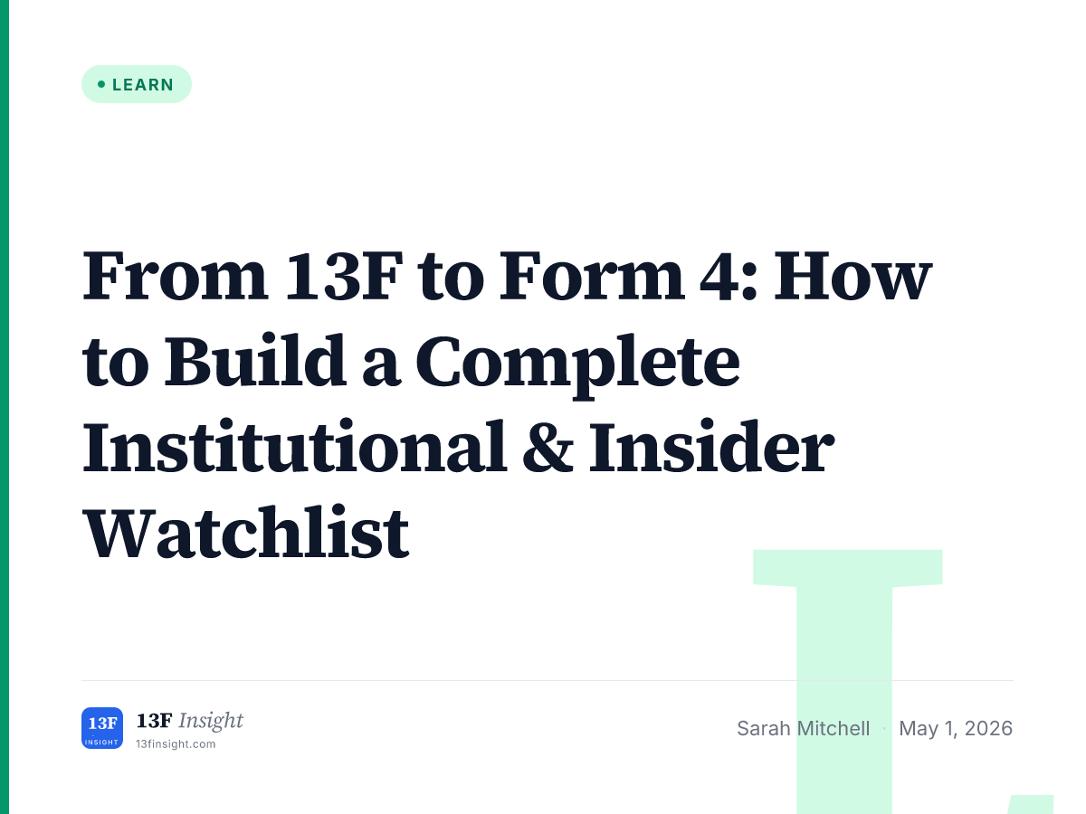 Building an Institutional & Insider Watchlist | 13F Insight Guide