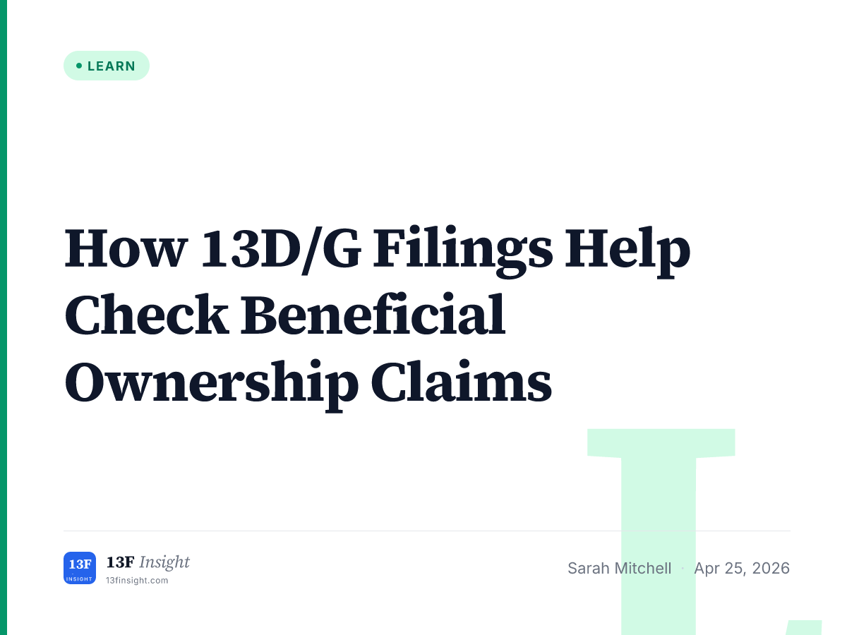 How 13D/G Filings Help Check Beneficial Ownership Claims | 13F Insight