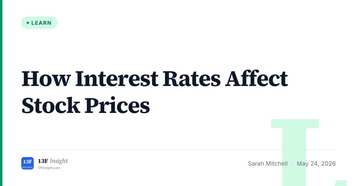 How Interest Rates Affect Stock Prices | 13F Insight