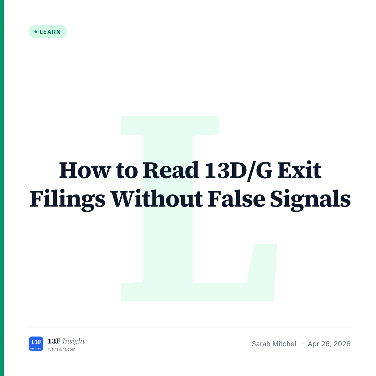 13D/G Exit Filing Guide: Avoid False Ownership Signals | 13F Insight