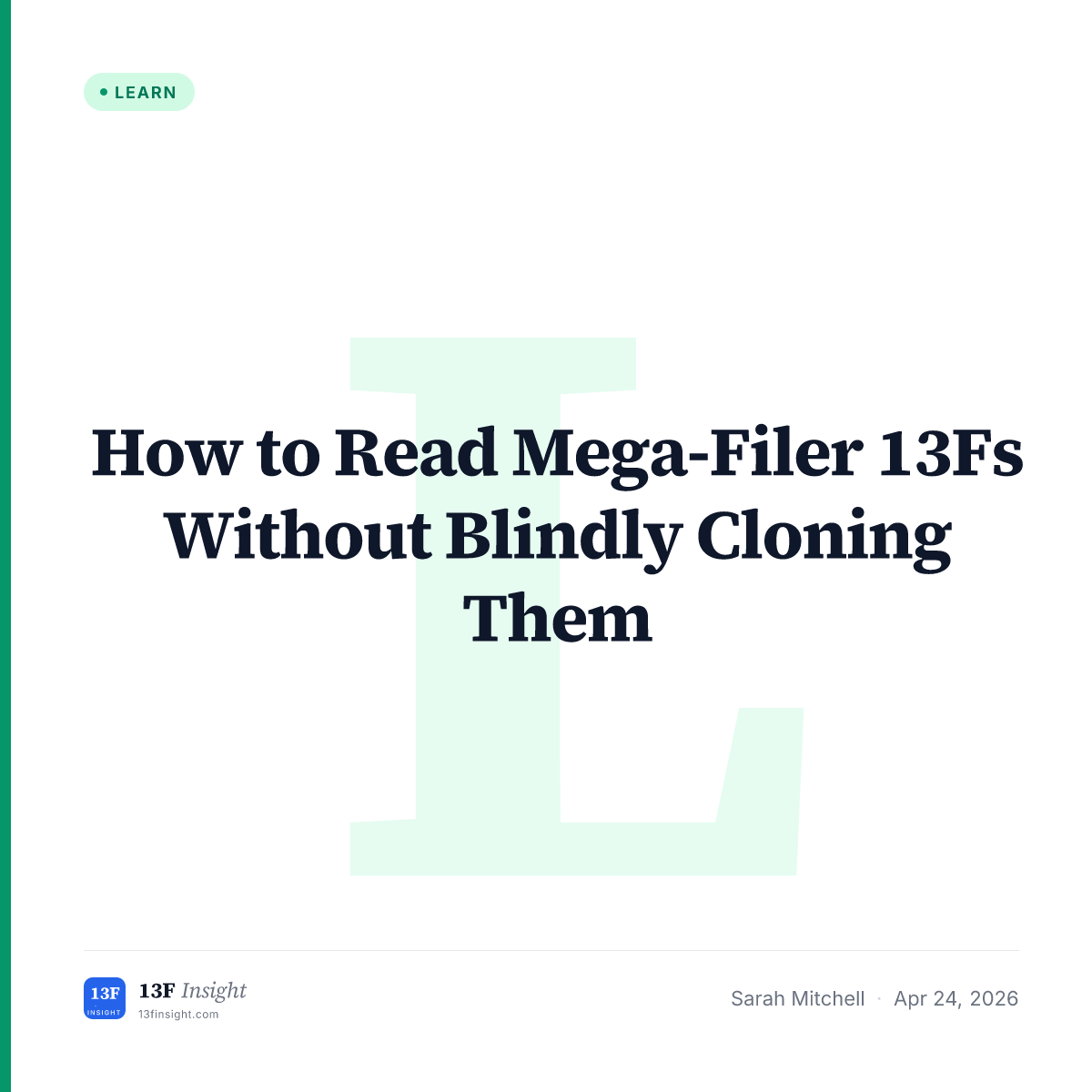How to Read Mega-Filer 13Fs Without Blindly Cloning Them | 13F Insight