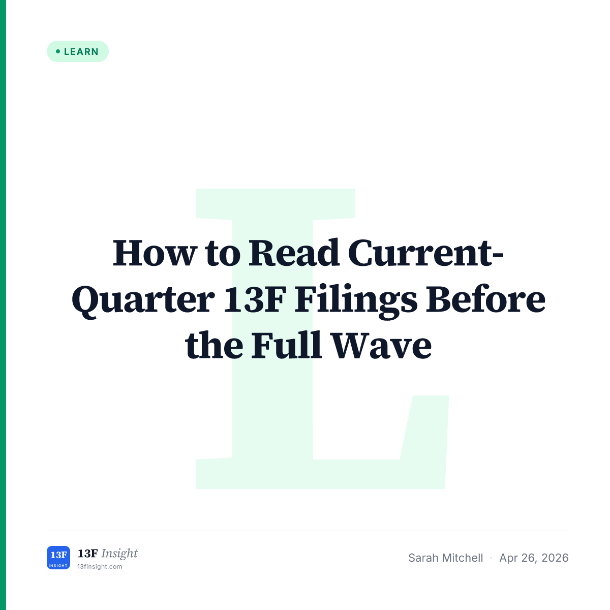 How to Read Current-Quarter 13F Filings Before the Full Wave | 13F Insight