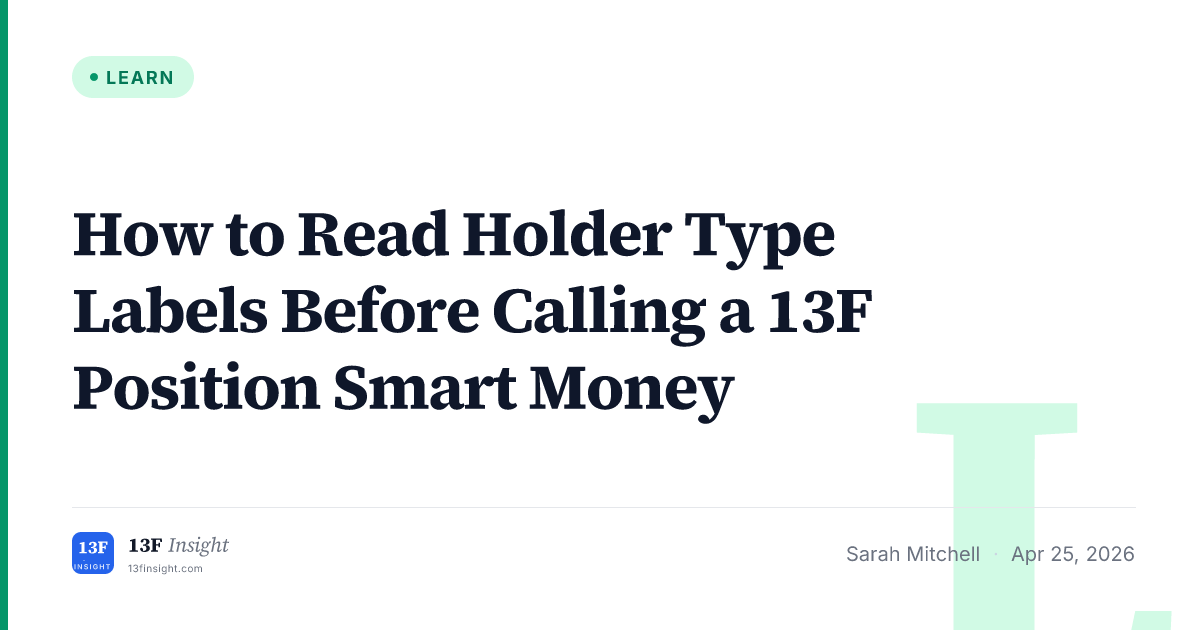 How to Read Holder Type Labels Before Calling a 13F Position Smart ...