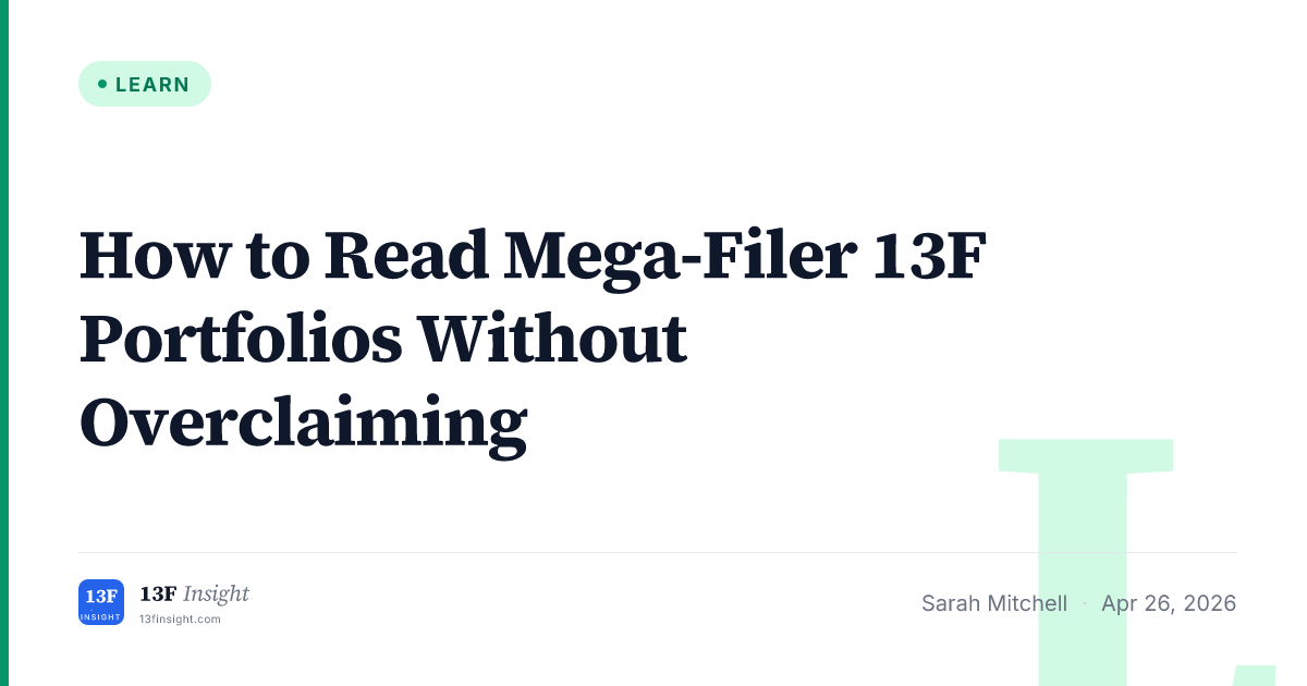 How to Read Mega-Filer 13F Portfolios Without Overclaiming | 13F Insight