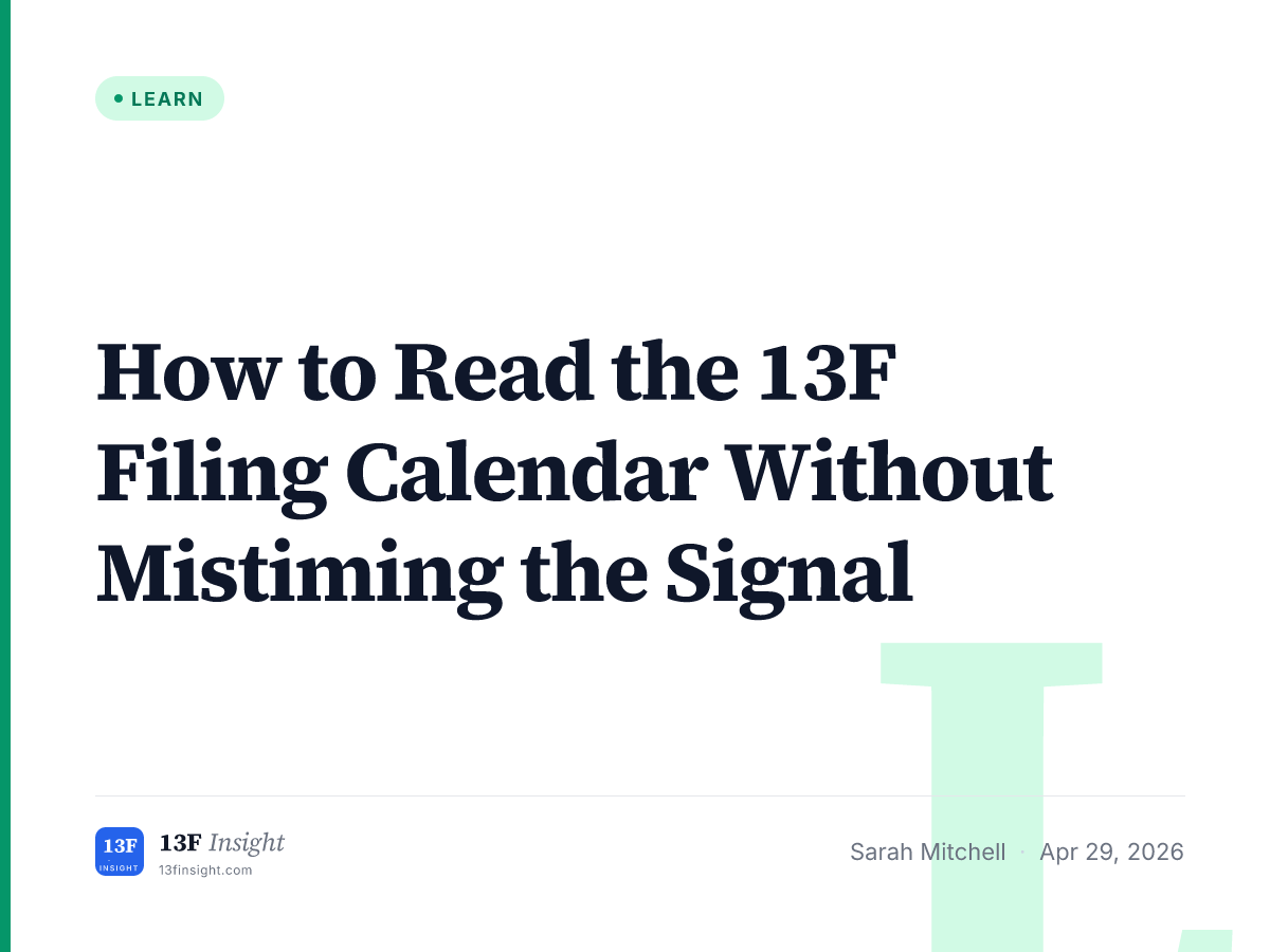 How to Read the 13F Filing Calendar Without Mistiming the Signal | 13F ...