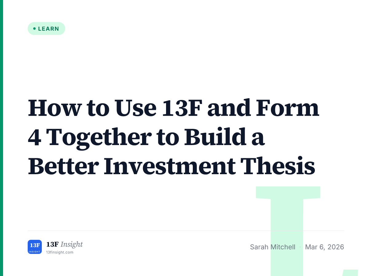How to Use 13F and Form 4 Together | 13F Insight