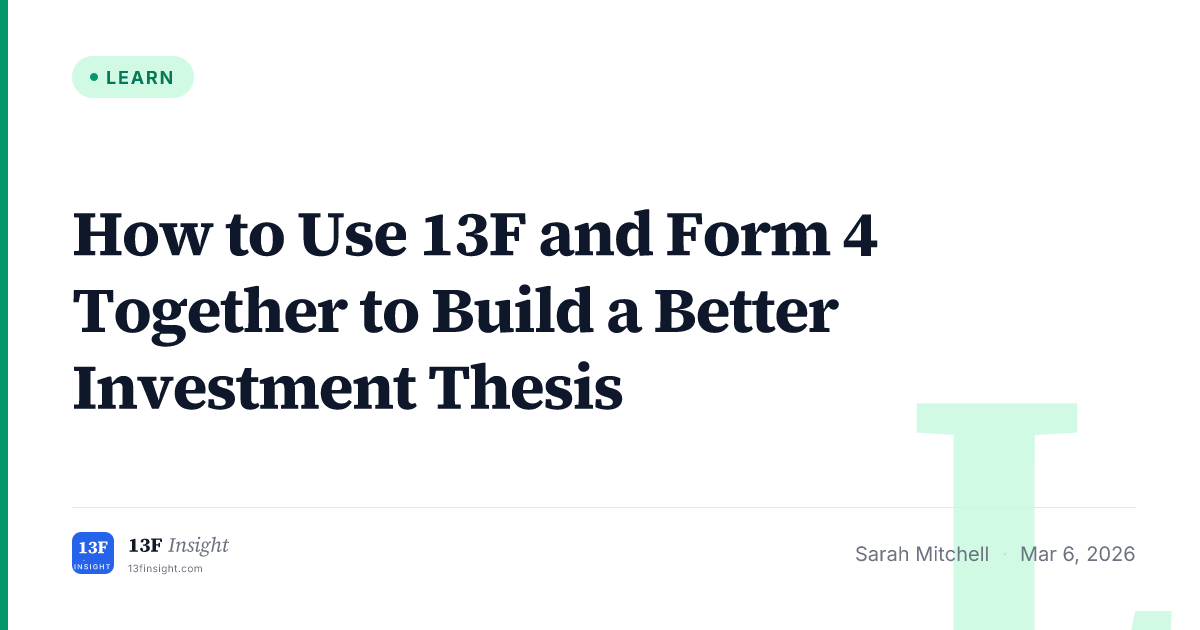 How to Use 13F and Form 4 Together | 13F Insight