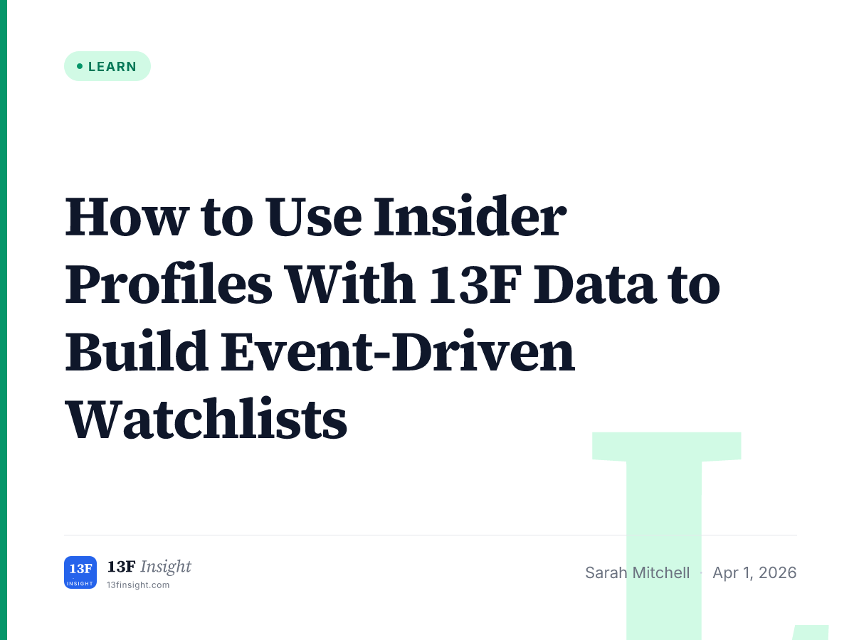 How to Use Insider Profiles With 13F Data to Build Event-Driven ...