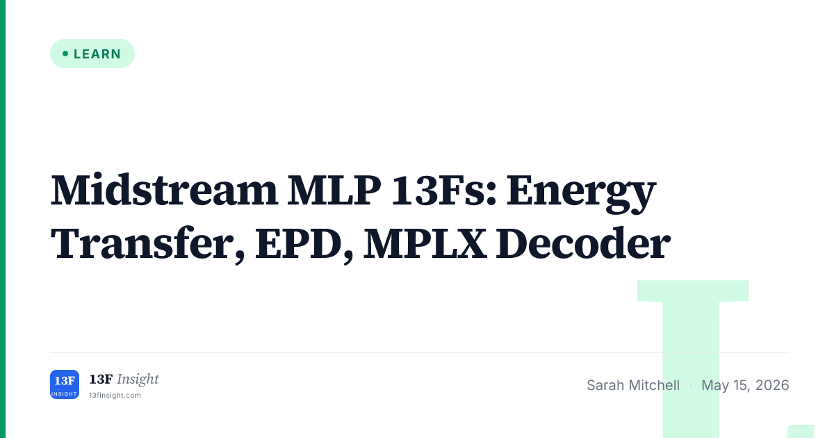 Midstream MLP 13F: ET, EPD, MPLX, WMB | 13F Insight