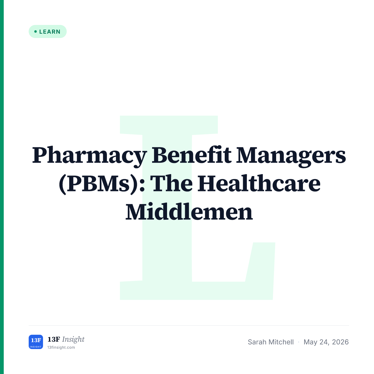 Pharmacy Benefit Managers (PBMs) Explained | 13F Insight