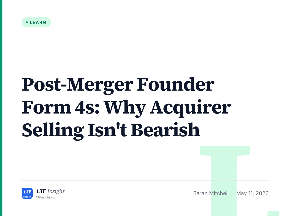 Post-Merger Form 4 Founder Selling: How to Read | 13F Insight