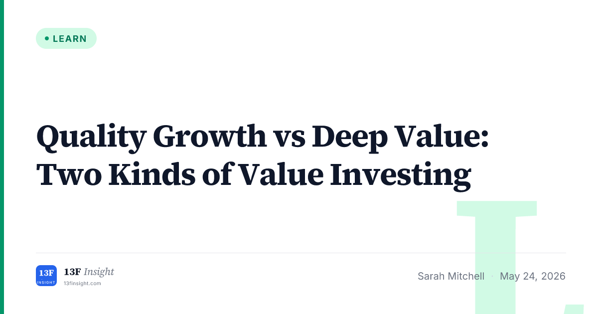 Quality Growth vs Deep Value Investing Explained | 13F Insight