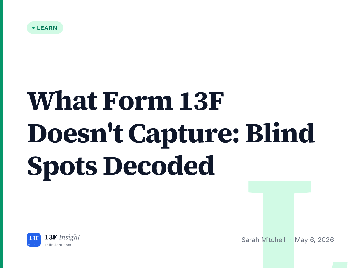 Form 13F Blind Spots Reading Guide | 13F Insight