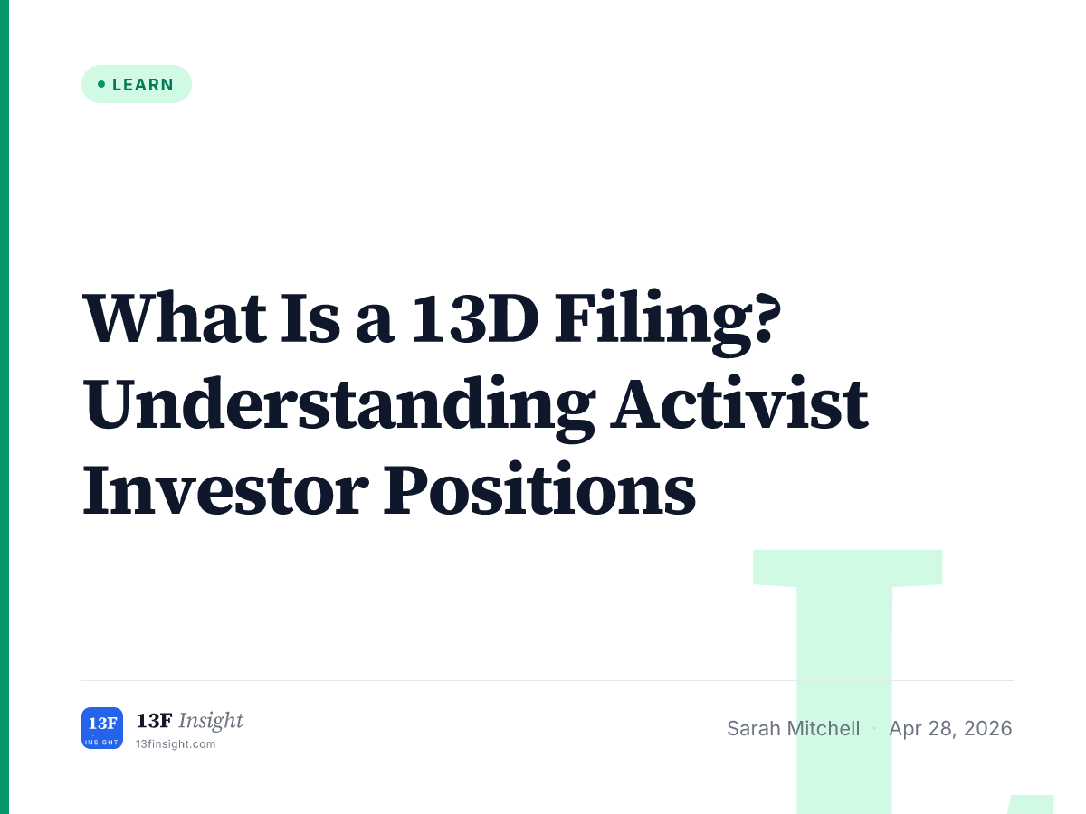 What Is a 13D Filing? Activist Investor Guide | 13F Insight