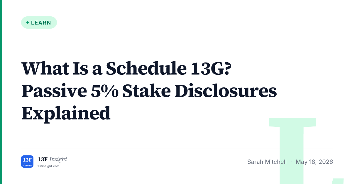 What Is a Schedule 13G Filing? 13G vs 13D Guide | 13F Insight