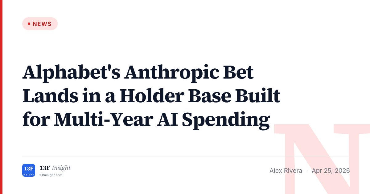Alphabet Anthropic Bet Lands in a Holder Base Built for AI Spending ...