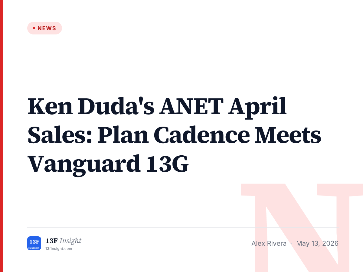 Ken Duda ANET April 17 Sales: Plan Cadence | 13F Insight