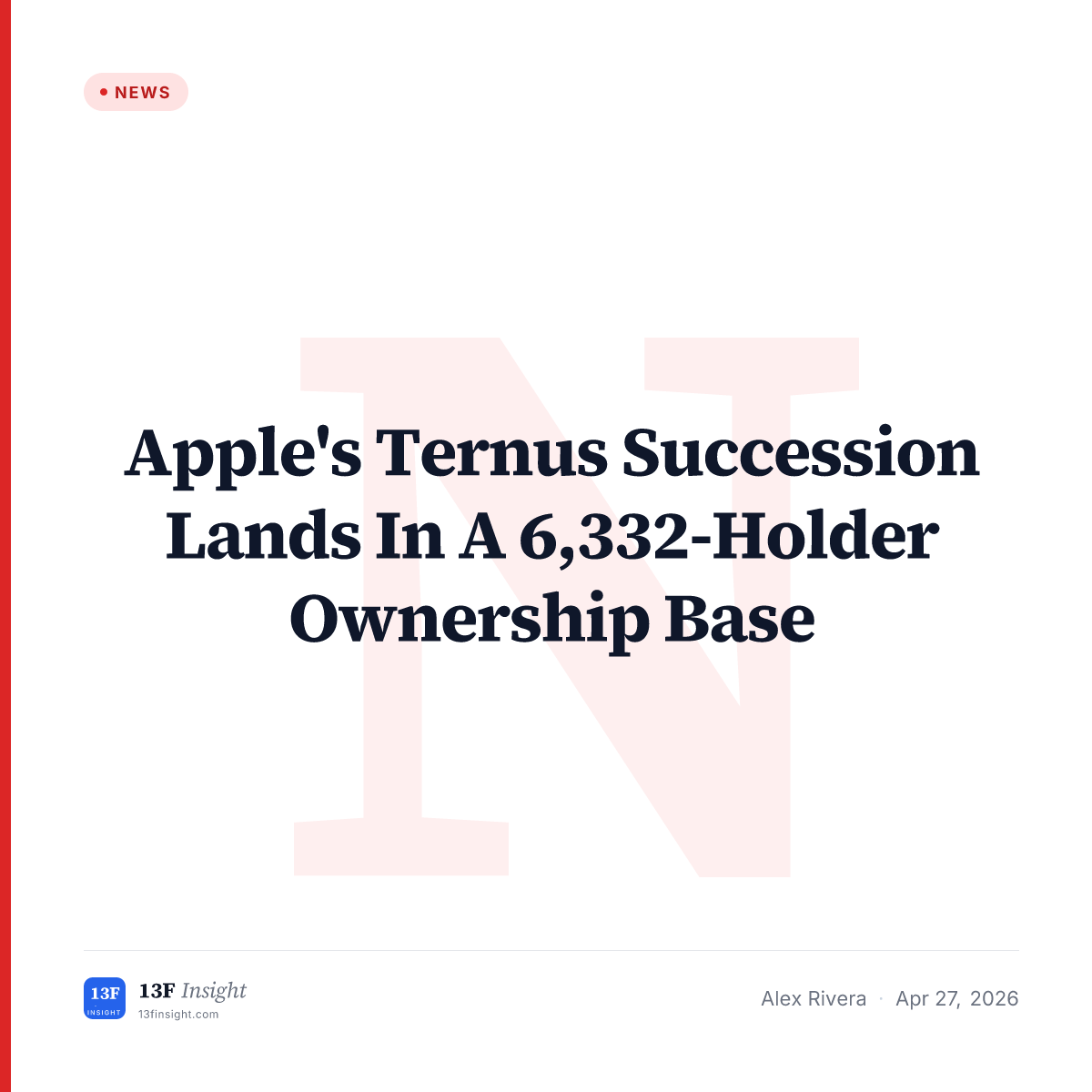 Apple's Ternus Succession Lands In A 6,332-Holder Ownership Base | 13F ...