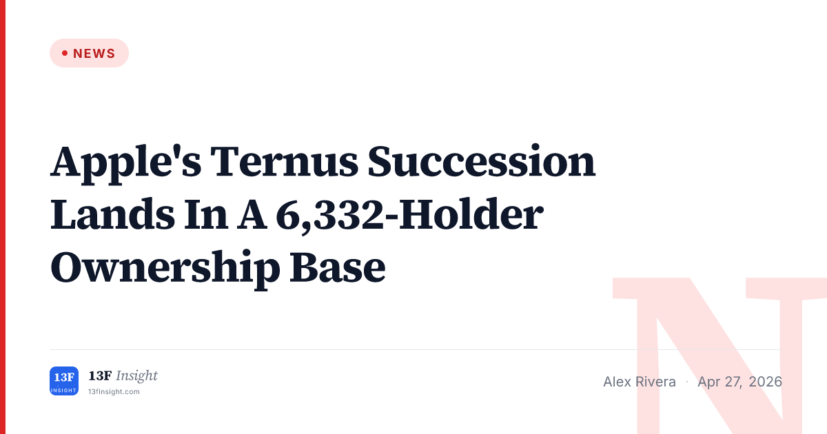 Apple's Ternus Succession Lands In A 6,332-Holder Ownership Base | 13F ...