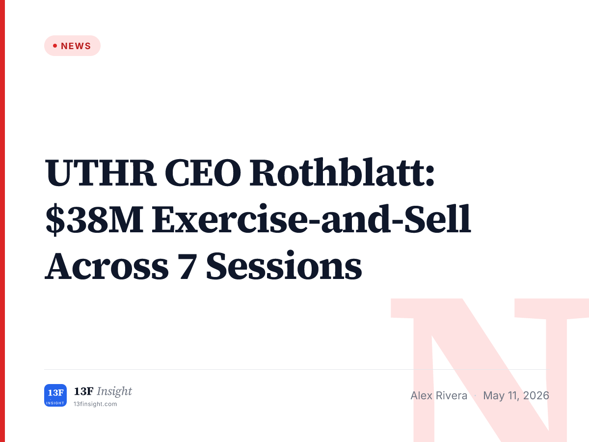 Rothblatt UTHR Exercise-and-Sell Pattern May 2026 | 13F Insight