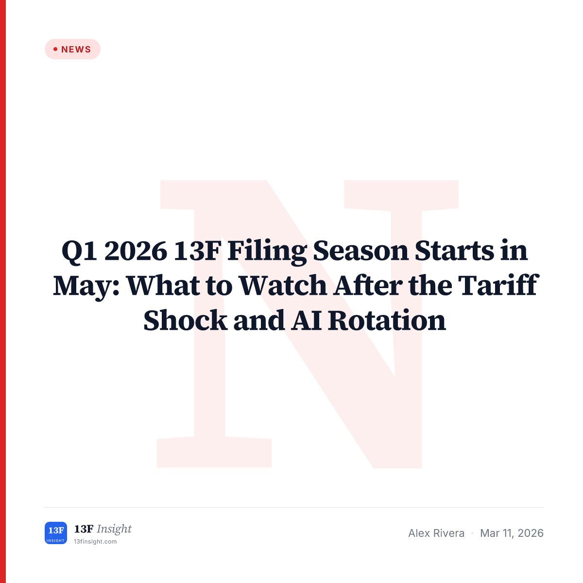 Q1 2026 13F Filing Season Preview: Tariffs and AI Rotation | 13F Insight