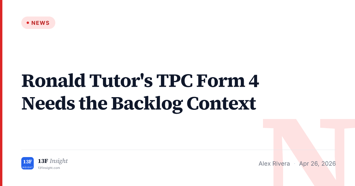 Ronald Tutor TPC Form 4 and Ownership Context | 13F Insight