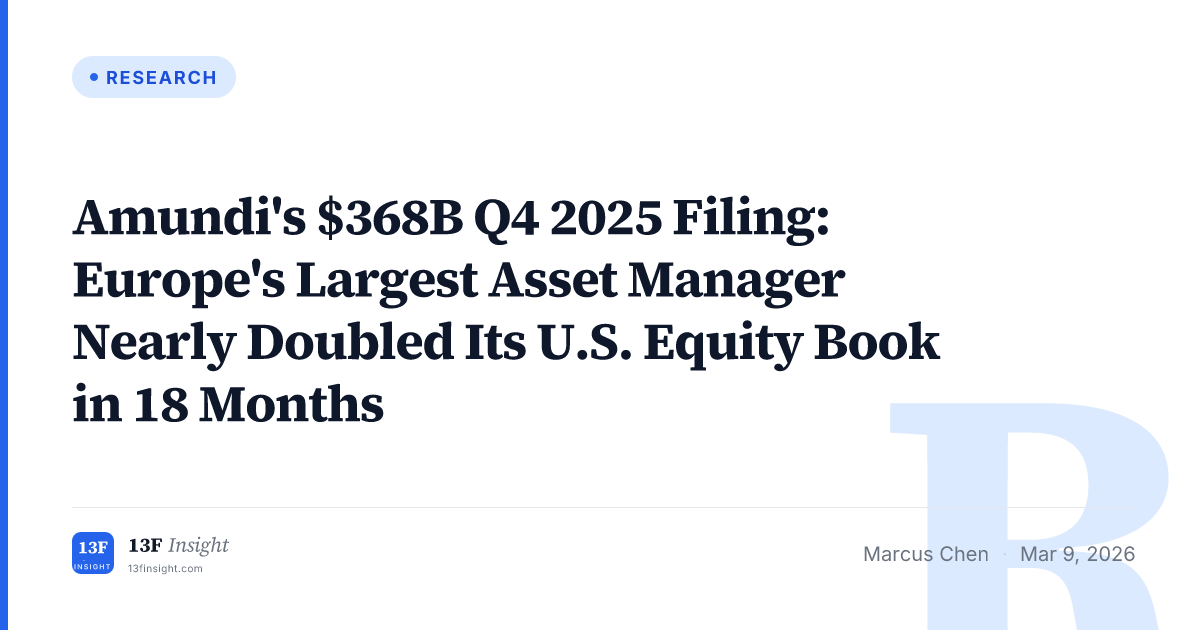 Amundi Q4 2025 13F: Europe's Largest Manager Holds $368B in U.S. Stocks ...