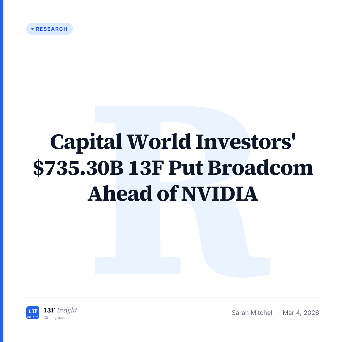 Capital World Investors Q4 2025: Broadcom Ahead of NVIDIA at $735.30B