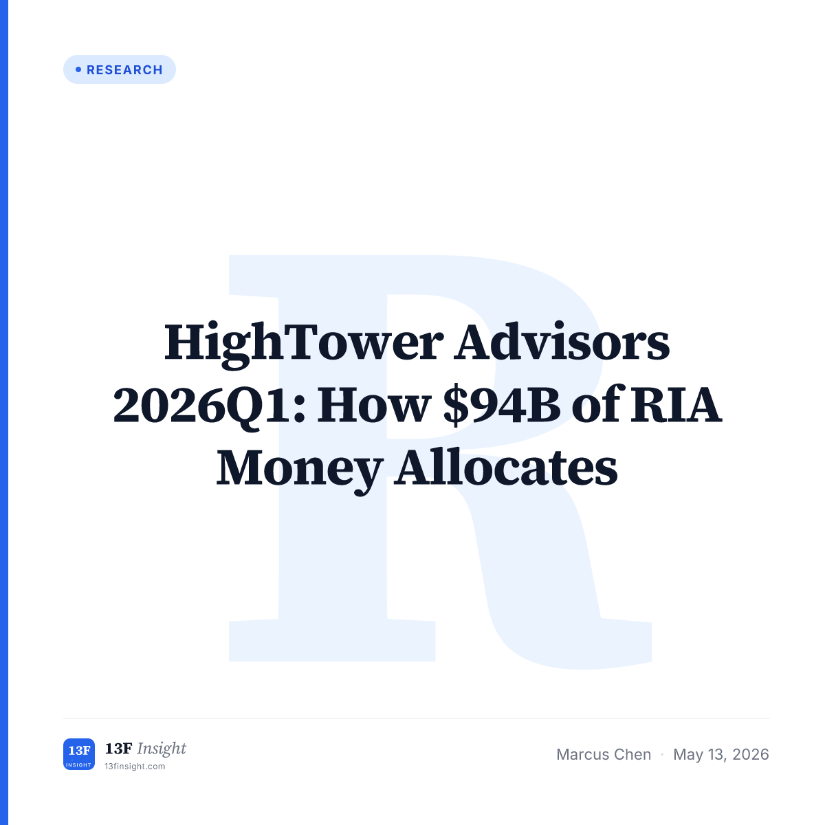 HighTower Advisors 2026Q1 13F: RIA Allocation Map | 13F Insight