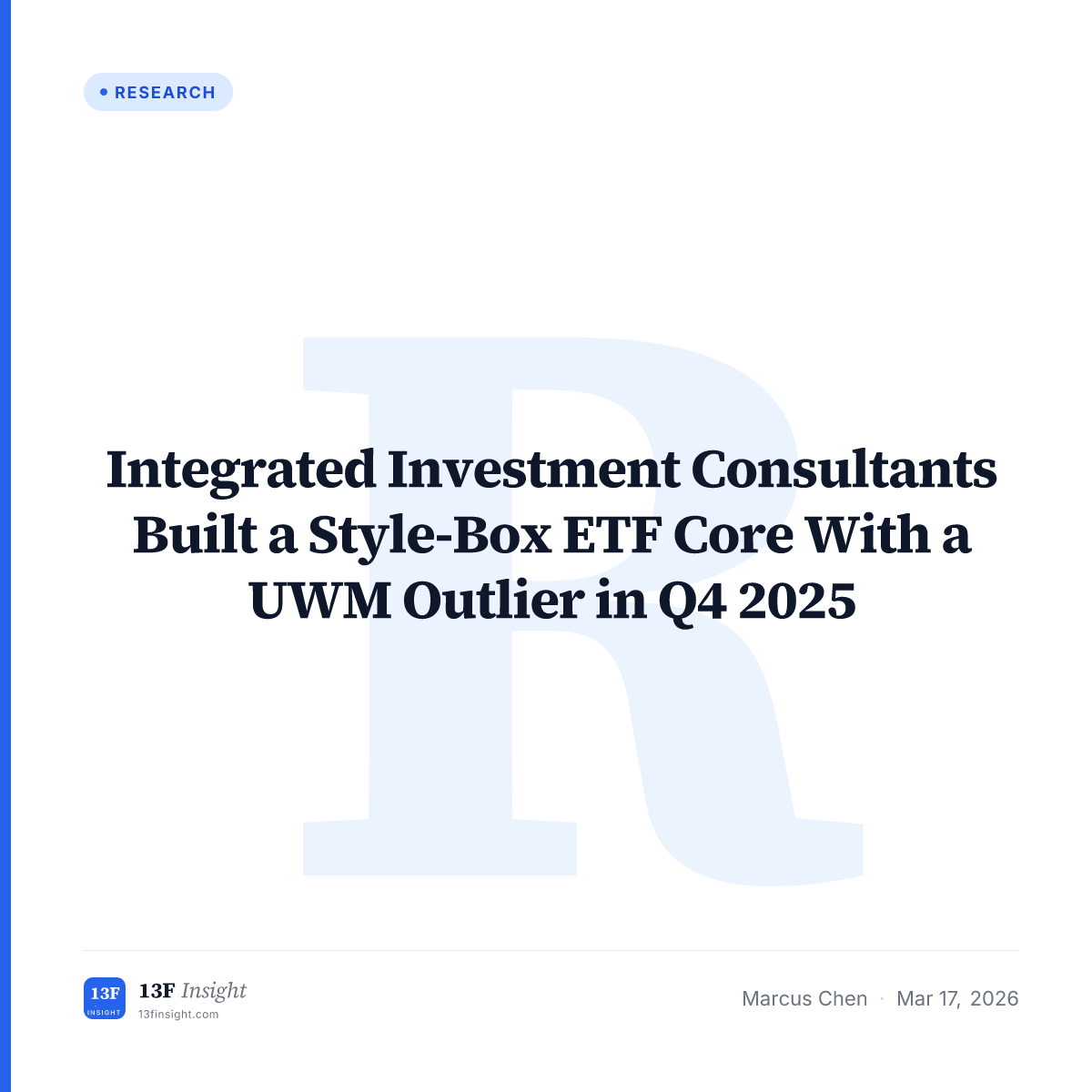 Integrated Investment Consultants Q4 2025: Style-Box ETF Core | 13F Insight