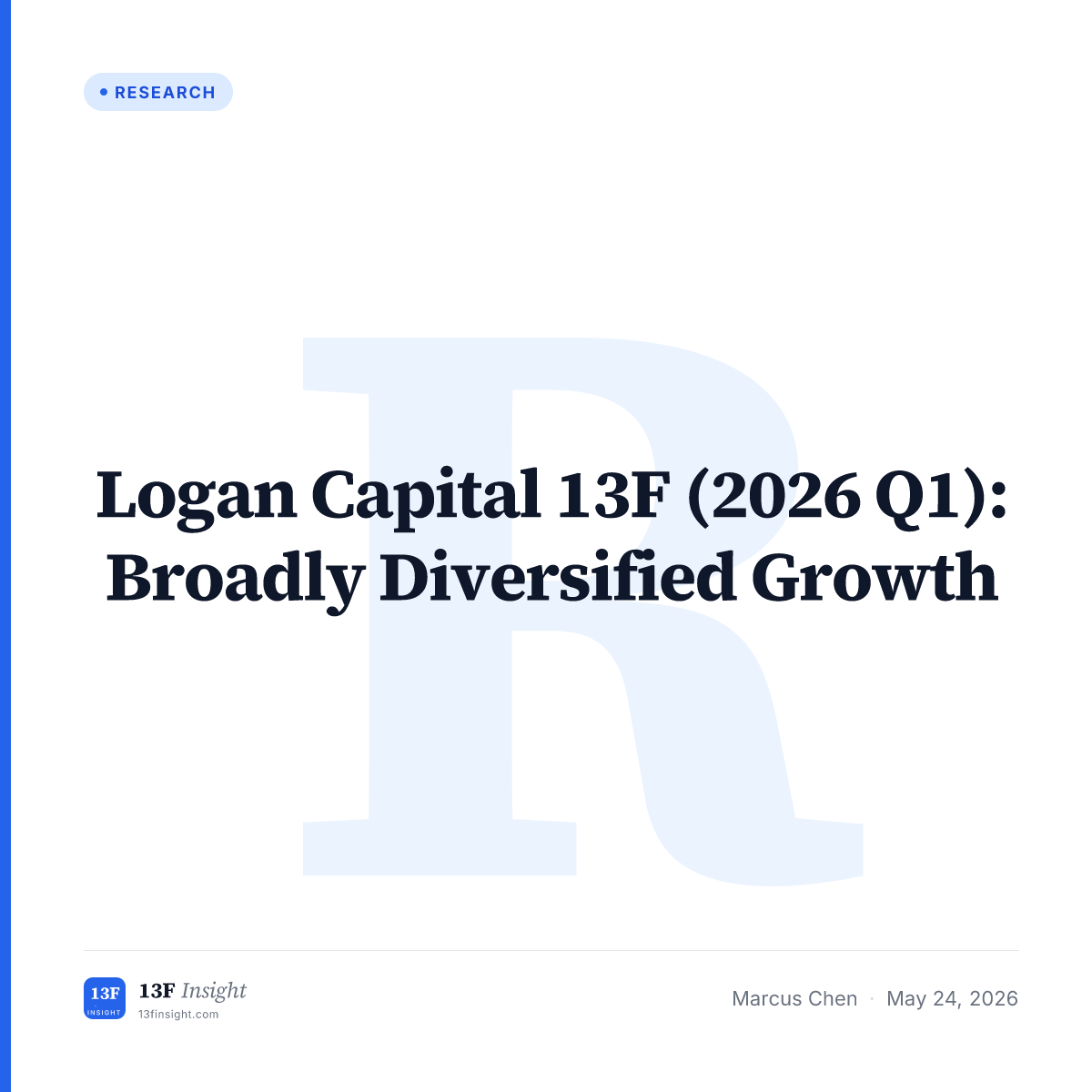 Logan Capital 13F 2026 Q1: Large-Cap Growth | 13F Insight