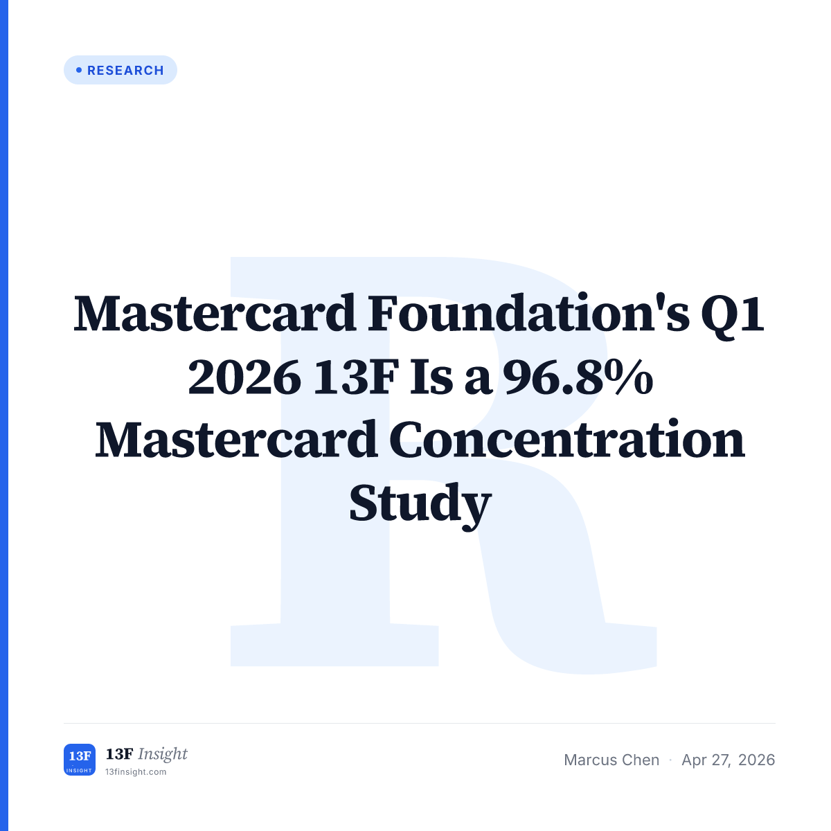 Mastercard Foundation's Q1 2026 13F Is a 96.8% Mastercard Concentration ...