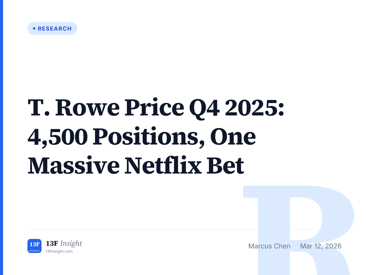 T. Rowe Price Q4 2025 13F Filing Analysis — NFLX +686%, 4,500 Holdings
