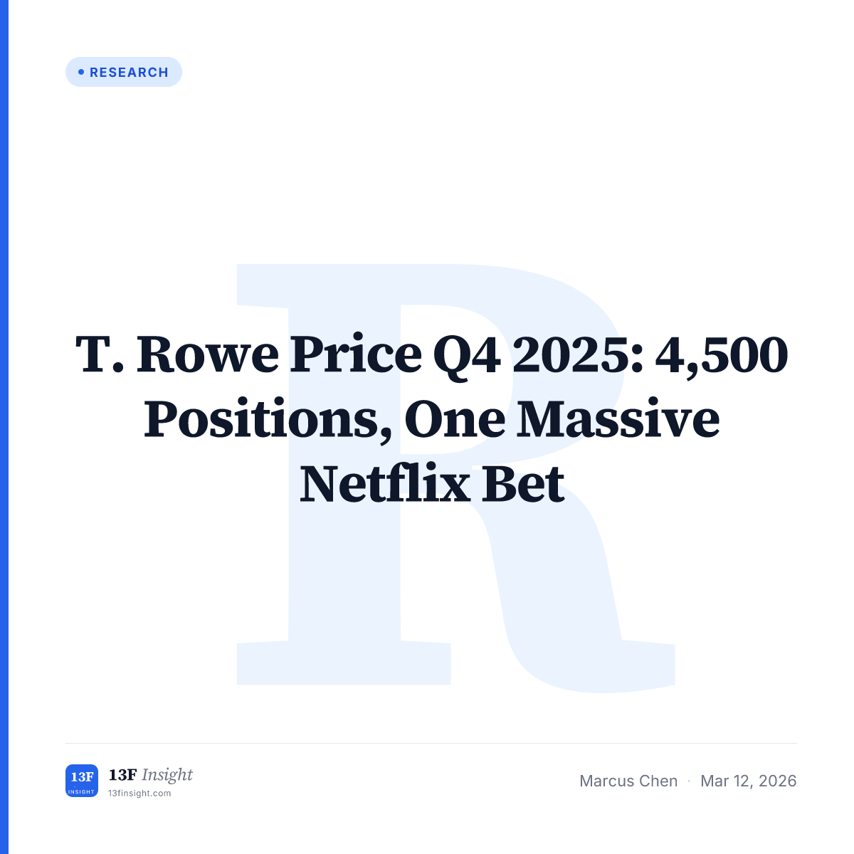 T. Rowe Price Q4 2025 13F Filing Analysis — NFLX +686%, 4,500 Holdings