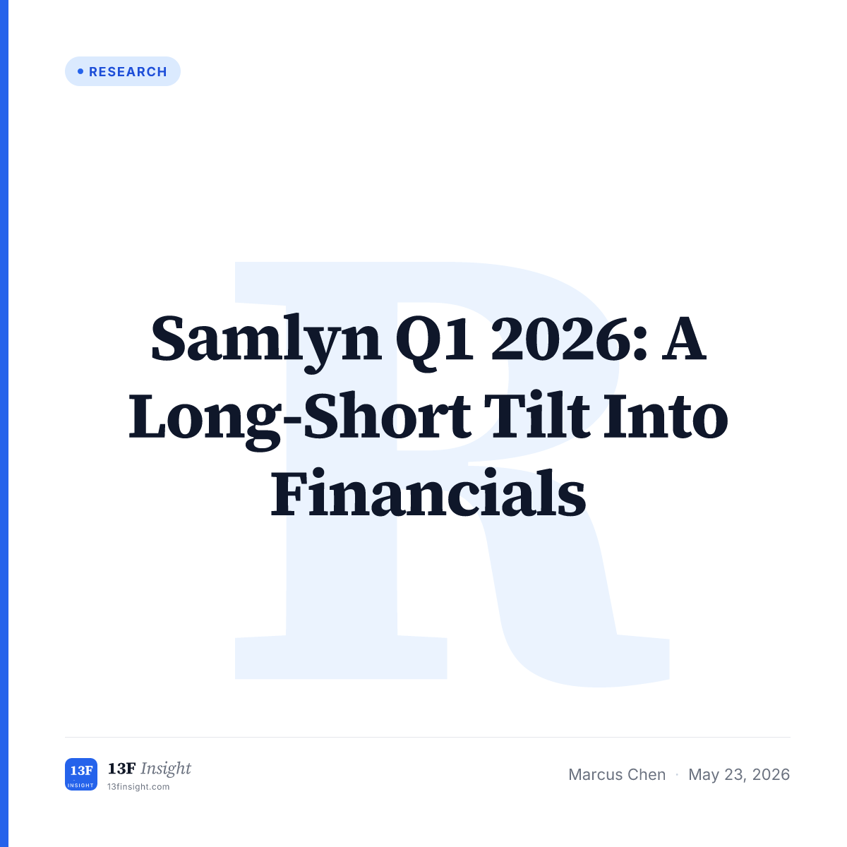 Samlyn Capital Q1 2026 13F: Financials Tilt | 13F Insight