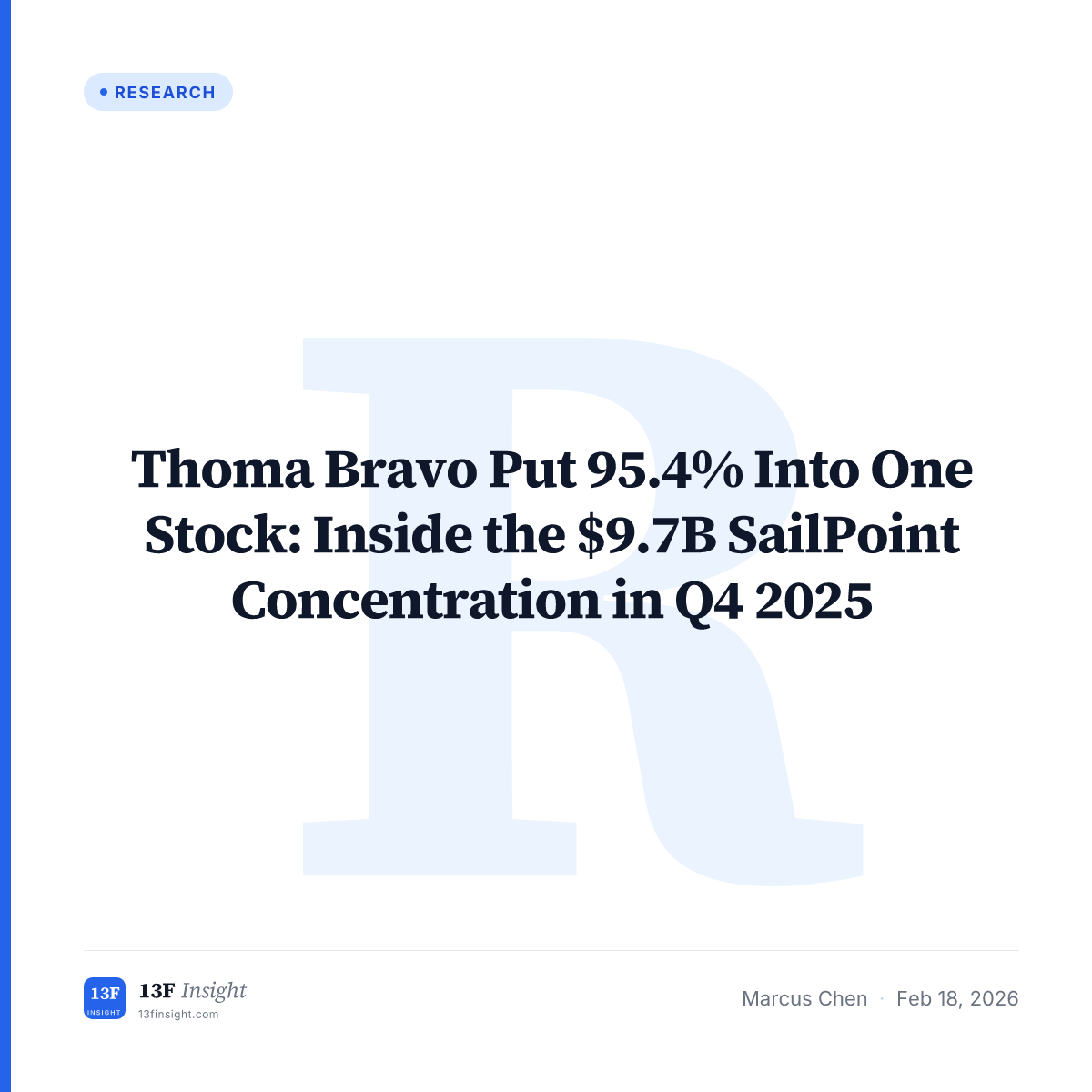 Thoma Bravo Q4 2025: 95.4% in SailPoint and What It Signals | 13F Insight